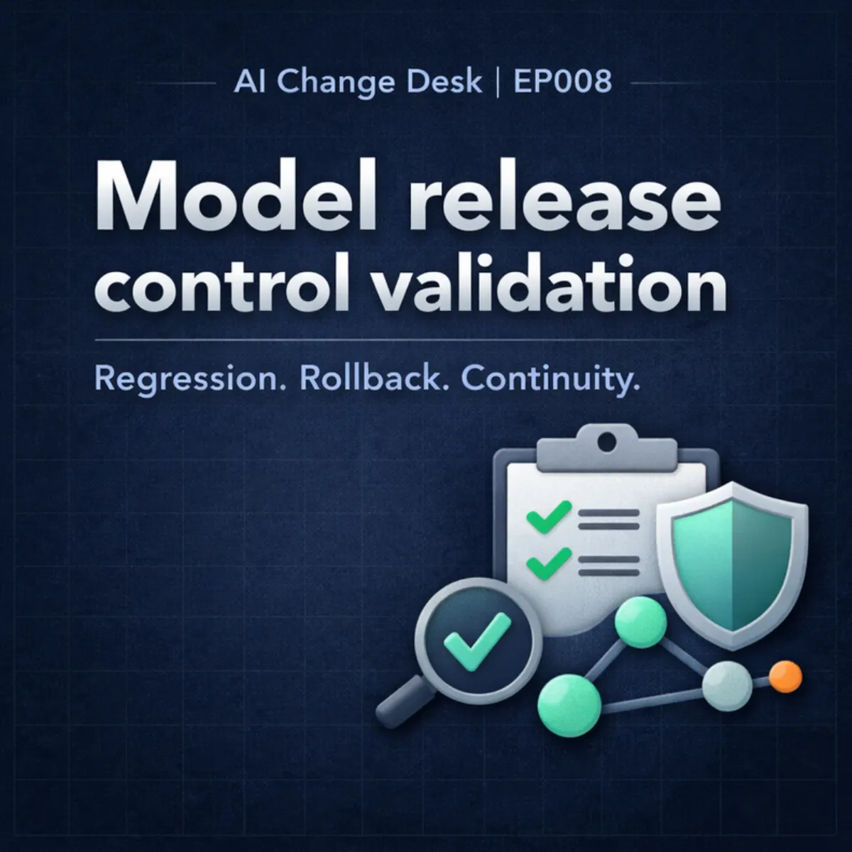 EP008: Model release control validation podcast cover art